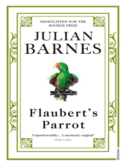 Title details for Flaubert's Parrot by Julian Barnes - Available